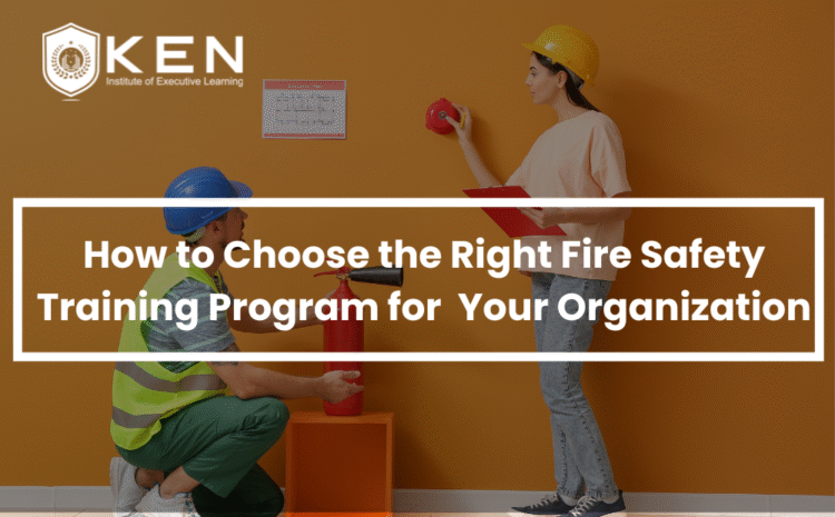  How to Choose the Right Fire Safety Training Program for  Your Organization